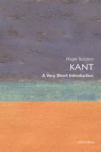 Kant - A Very Short Introduction - Roger Scruton